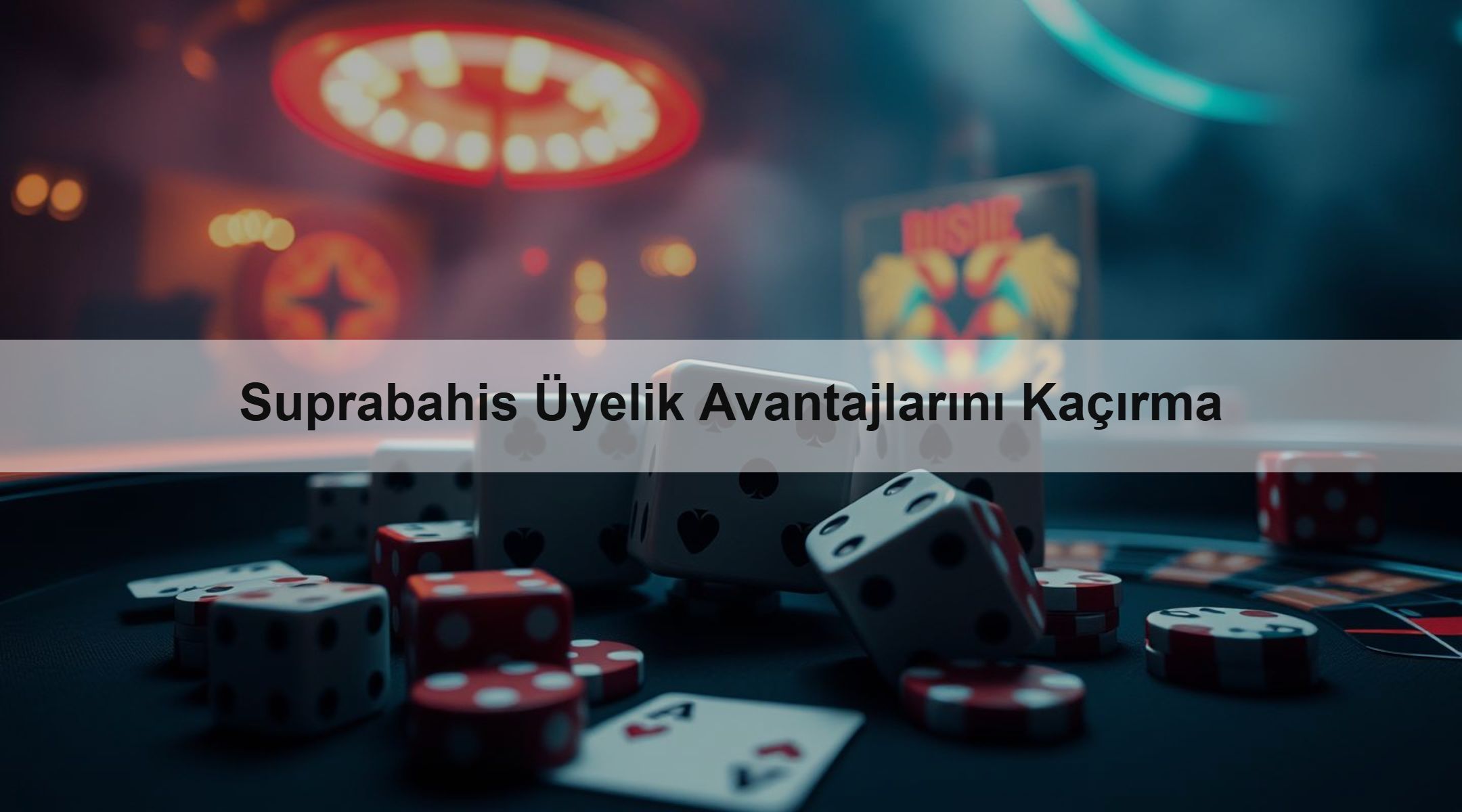 Suprabahis Üyelik Avantajlarını Kaçırma