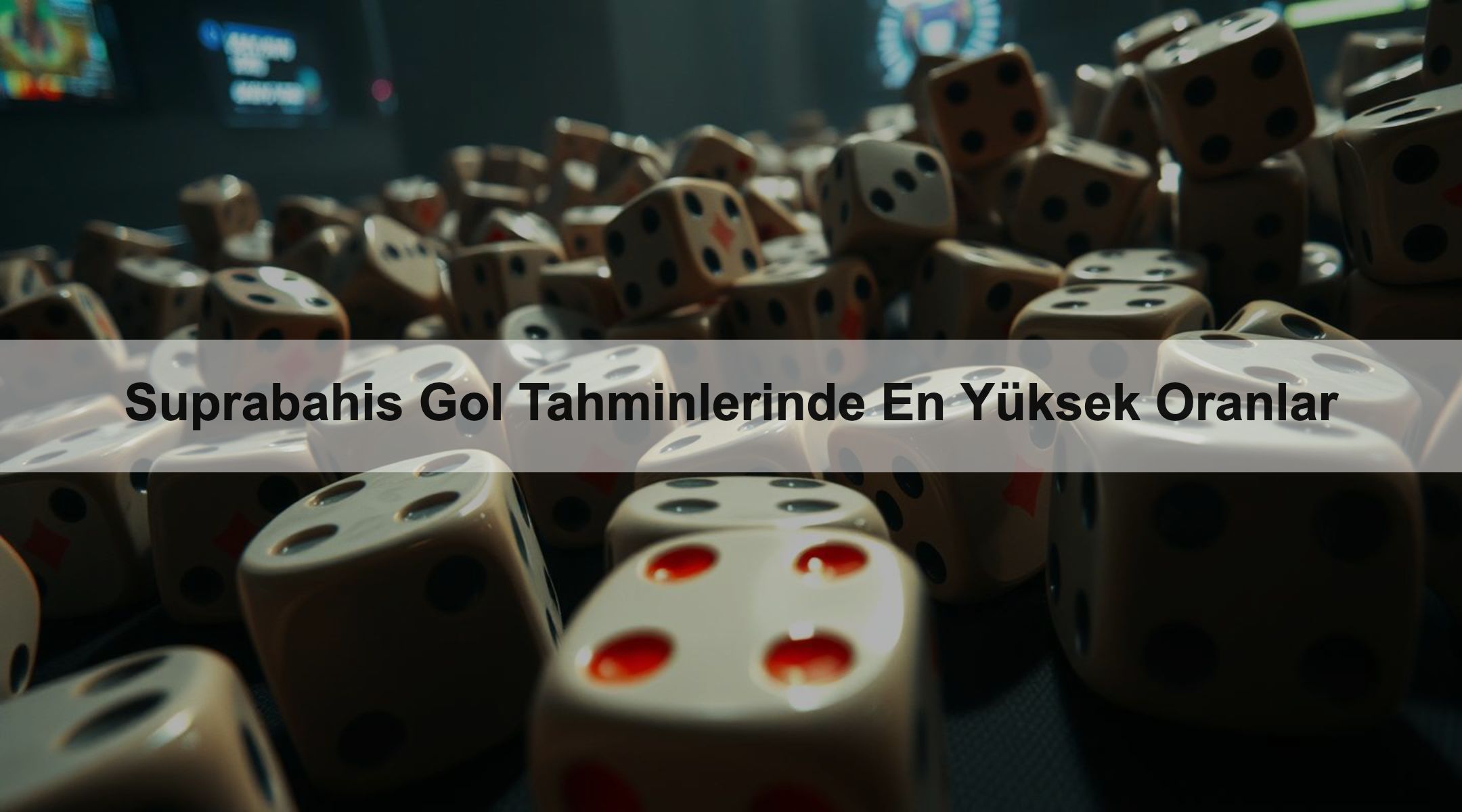 Suprabahis Gol Tahminlerinde En Yüksek Oranlar