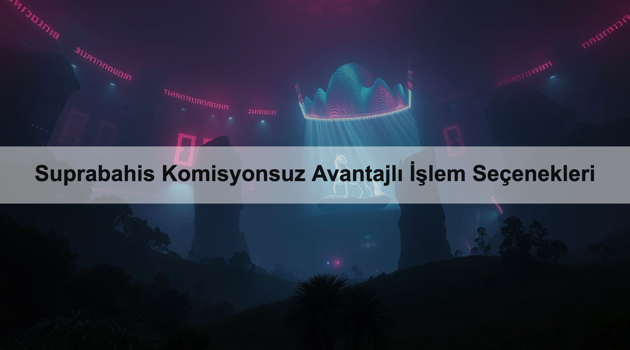 Suprabahis Komisyonsuz Avantajlı İşlem Seçenekleri