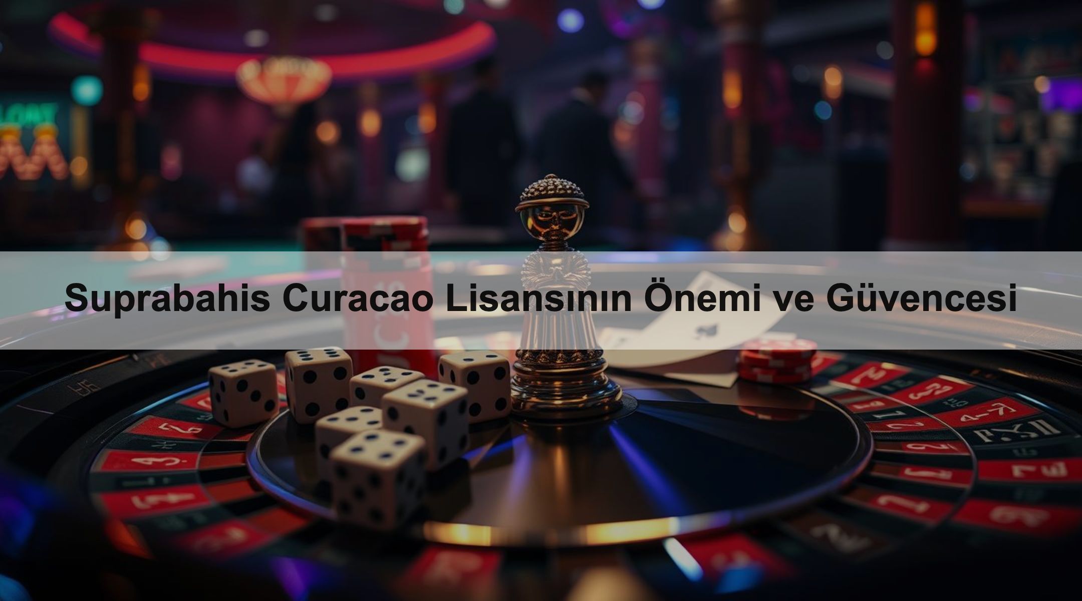 Suprabahis Curacao Lisansının Önemi ve Güvencesi